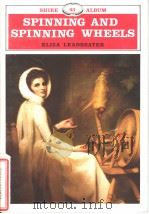 SPINNING AND SPINNING WHEELS  ELIZA LEADBEATER     PDF电子版封面     