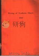 DYEING OF SYNTHETIC FIBERS  1969     PDF电子版封面    C.WHITING 