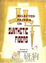 SELECTED PAPERS ON SY-NTHETIC FIBERS SECTION 2     PDF电子版封面     