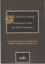 THE TEXTILE INDUSTRY Environmental Control and Energy Conservation     PDF电子版封面  0815505442  Sidney G.Cooper 