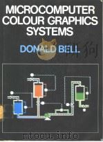 Microcomputer Colour Graphics Systems     PDF电子版封面  0273018442  DONALD BELL 