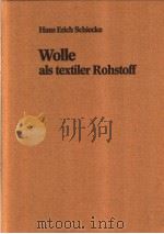 Wolle als textiler Rohstoff     PDF电子版封面    Dr.rer.nat.Hans Erich Schiecke 