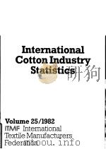 International Cotton Industry Statistics  Vol.25  1982     PDF电子版封面     