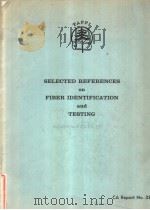 SELECTED RERERENCES on FIBER IDENTIFICATION and TESTING  CA Report No.38  Octber 1971     PDF电子版封面     