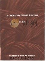 A Laboratory Course in Dyeing     PDF电子版封面     