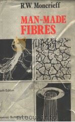 MAN-MADE FIBRES  Sixth Edition     PDF电子版封面  0408001291  R.W.MONCRIEFF 