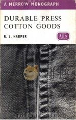 DURABLE PRESS COTTON GOODS     PDF电子版封面  0900541407  R.J.HARPER 