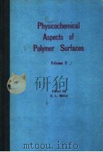 Physicochemical Aspects of Polymer Surfaces Vol.2     PDF电子版封面  030641189X  K.L.Mittal 