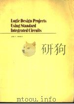 Logic Design Projects Using Standard Integrated Circuits     PDF电子版封面    JOHN F.WAKERLY 