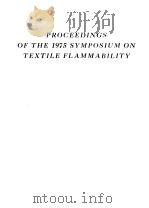 PROCEEDINGS OF THE 1975 SYMPOSIUM ON TEXTILE FLAMMABILITY     PDF电子版封面    DR.R.BRUCE LEBIANC 