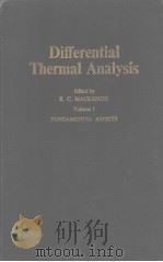 DIFFERENTIAL THERMAL ANALYSIS  VOLUME 1     PDF电子版封面    R.C.MACKENZIE 