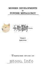 MODERN DEVELOPMENTS IN POWDER METALLURGY Volume 2  Applications     PDF电子版封面    Henry H.Hausner 