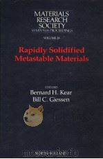 MATERIALS RESEARCH SOCIETY SYMPOSIA PROCEEDINGS  VOLUME 28  Rapidly Solidified Metastable Materials     PDF电子版封面  0444009353  Bernard H.Kear  Bill C.Giessen 