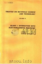 TREATISE ON MATERIALS SCIENCE AND TECHNOLOGY VOLUME 12 GLASSⅠ:INTERACTION WITH ELECTROMAGNETIC RADIA     PDF电子版封面  0123418127  MINORU TOMOZAWA ROBERT H.DOREM 