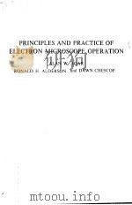PRINCIPLES AND PRACTICE OF ELECTRON MICROSCOPE OPERATION     PDF电子版封面  0444106448  ALAN W.AGAR  RONALD H.ALDERSON 