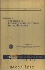 SYMPOSIUM ON ADVANCES IN TECHNIQUES IN ELECTRON METALLOGRAPHY-1963（ PDF版）