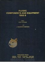 FLUIDIC COMPONENTS AND EQUIPMENT  1968-9     PDF电子版封面  0080134467  G.W.A.DUMMER  J.MACKENZIE ROBE 