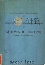 PROCEEDINGS OF THE SYMPOSIUM ON RECENT MECHANICAL ENGINEERING DEVELOPMENTS IN AUTOMATIC CONTROL  LON     PDF电子版封面     