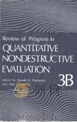 Review of Progrss in QUANTITATIVE NONDESTRUCTIVE EVALUATION  Volume 3B     PDF电子版封面  0306416786  Donald O.Thompson  Dale E.Chim 
