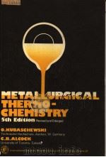 NETALLURGICAL THERMOCHEMISTRY   1979  PDF电子版封面  0080221076  O.KUBASCHEWSKI AND C.B.ALCOCK 