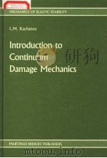 Introduction to continuum damage mechanics   1986  PDF电子版封面  9024733197  L.M.Kachanov 