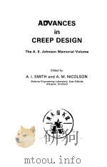 ADVANCES IN CREEP DESIGN     PDF电子版封面  044420119X  A.L.SMITH  A.M.NICOLSON 