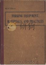 FORGING EQUIPMENT，MATERIALS，AND PRACTICES     PDF电子版封面    T.ALTAN  F.W.BOULGER  J.R.BECK 