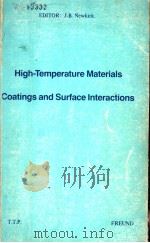 HIGH-TEMPERATURE MATERIALS COATINGS AND SURFACE INTERACTIONS     PDF电子版封面    J.B.NEWKIRK 