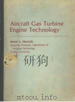 AIRCRAFT GAS TURBINE ENGINE TECHNOLOGY     PDF电子版封面    IRWIN E.TREAGER 