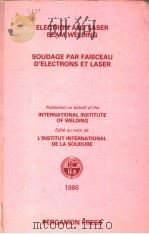 ELECTRON AND LASER BEAM WELDING  SOUDAGE PAR FALSCEAU D'ELECTRONS ET LASER   1986  PDF电子版封面  0080343384   