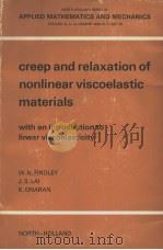 CREEP AND RELAXATION OF NONLINEAR VISCOELASTIC MATERIALS   1976  PDF电子版封面  0444107754  WILLIAM N.FINDLEY  JAMES S.LAI 