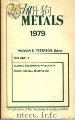 RIGHT METALS VOLUME 1 ALUMINA AND BAUXITE PRODUCTION REDUCTION CELL TECHNOLOGY   1979  PDF电子版封面  0895201461   