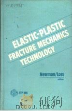 ELASTIC-PLASTIC FRACTURE MECHANICS TECHNOLOGY（ PDF版）