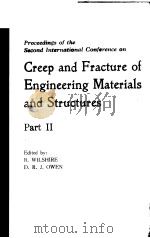 PROCEEDINGS OF THE SECOND INTERNATIONAL CONFERENCE ON CREEP AND FRACTURE OF ENGINEERING MATERIALS AN   1984  PDF电子版封面  0906674379  B.WILSHIRE AND D.R.J.OWEN 
