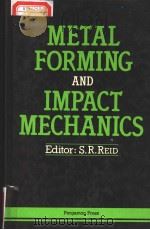 METAL FORMING AND IMPACT MECHANICS     PDF电子版封面  0080316794  S.R.REID 