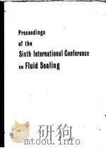 PROCEEDINGS OF THE SIXTH INTERNATIONAL CONFERENCE ON FLUID SEALING   1973  PDF电子版封面     