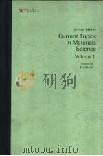 CURRENT TOPICS IN MATERIALS SCIENCE  VOLUME 1     PDF电子版封面  0720407087  E.KALDIS 