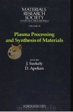 MATERIALS RESEARCH SOCIETY SYMPOSIA PROCEEDINGS  VOLUME 30  PLASMA PROCESSING AND SYNTHESIS OF MATER（ PDF版）