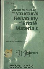 METHODS FOR ASSESSING THE STRUCTURAL RELIABILITY OF BRITTLE MATERIALS     PDF电子版封面  0803102658  FREIMAN HUDSON 