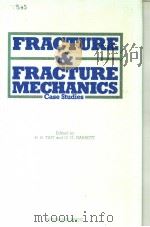 FRACTURE AND FRACTURE MECHANICS CASE STUDIES   1984  PDF电子版封面  008031659X  R.B.TAIT AND G.G.GARRETT 
