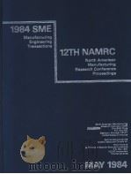 1984 SME MANUFACTURING ENGINEERING TRANSACTIONS  12TH NAMRC NORTH AMERICAN MANUFACTURING RESEARCH CO（ PDF版）