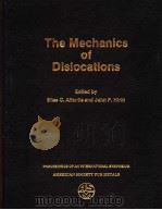 THE MECHANICS OF DISLOCATIONS PROCEEDINGS OF AN INTERNATIONAL SYMPOSIUM（1985 PDF版）