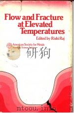 FLOW AND FRACTURE AT ELEVATED TEMPERATURES（1983 PDF版）