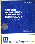 POWDER METALLURGY IN DEFENSE TECHNOLOGY VOLUME6   1985  PDF电子版封面  0918404622   