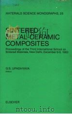 SINTERED METAL-CERAMIC COMPOSITES     PDF电子版封面  0444424016  G.S.UPADHYAYA 