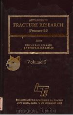 ADV ANCES IN FRACTURE RESEARCH (FRACTURE 84) VOLUME 6   1986  PDF电子版封面  0080293093   