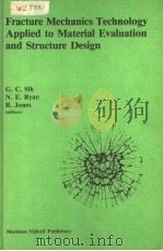 FRACTURE MECHANICS TECHNOLOGY APPLIED TO MATERIAL EVALUATION AND STRUCTURE DESIGN（1983 PDF版）