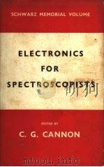 ELECTRONICS FOR SPECTROSCOPISTS     PDF电子版封面    C.G.CANNON 
