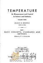 TEMPERATURE  ITS MEASUREMENT AND CONTROL IN SCIENCE AND INDUSTRY  VOLUME THREE  PART 1  BASIC CONCEP（ PDF版）