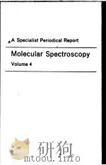 A SPECIALIST PERIODICAL REPORT MOLECULAR SPECTROSCOPY VOLUME 4   1976  PDF电子版封面  0851865364  R.F.BARROW AND D.A.LONG AND J. 